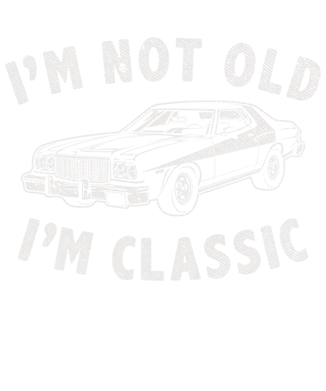 T-shirts: I'm Not Old I'm Classic Ford Torino