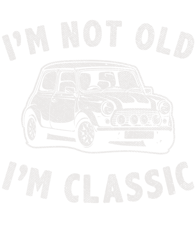 T-shirts: I'm Not Old I'm Classic Mini Cooper