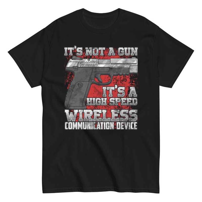 T-shirts: Gun High Speed Communication Device