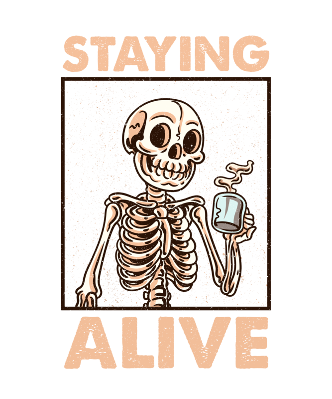 T-shirts: Staying Alive Skeleton Coffee Cup