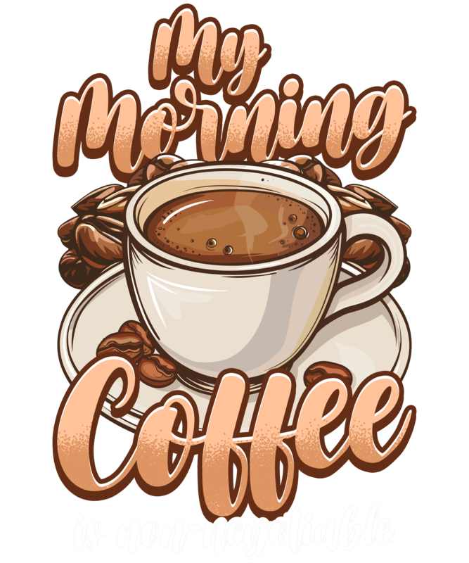 T-shirts: My Morning Coffee Non-Negotiable T-shirt