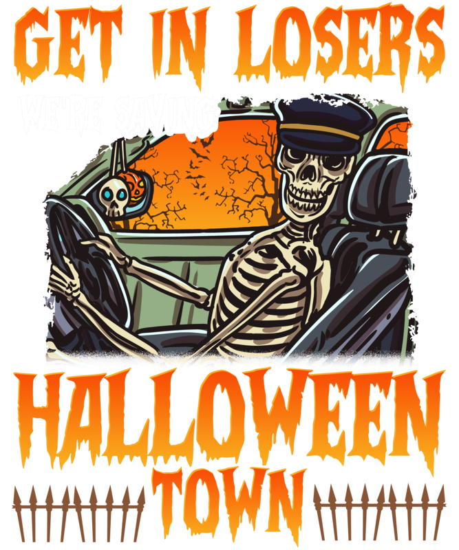 T-shirts: Get in Losers Saving Halloween Town